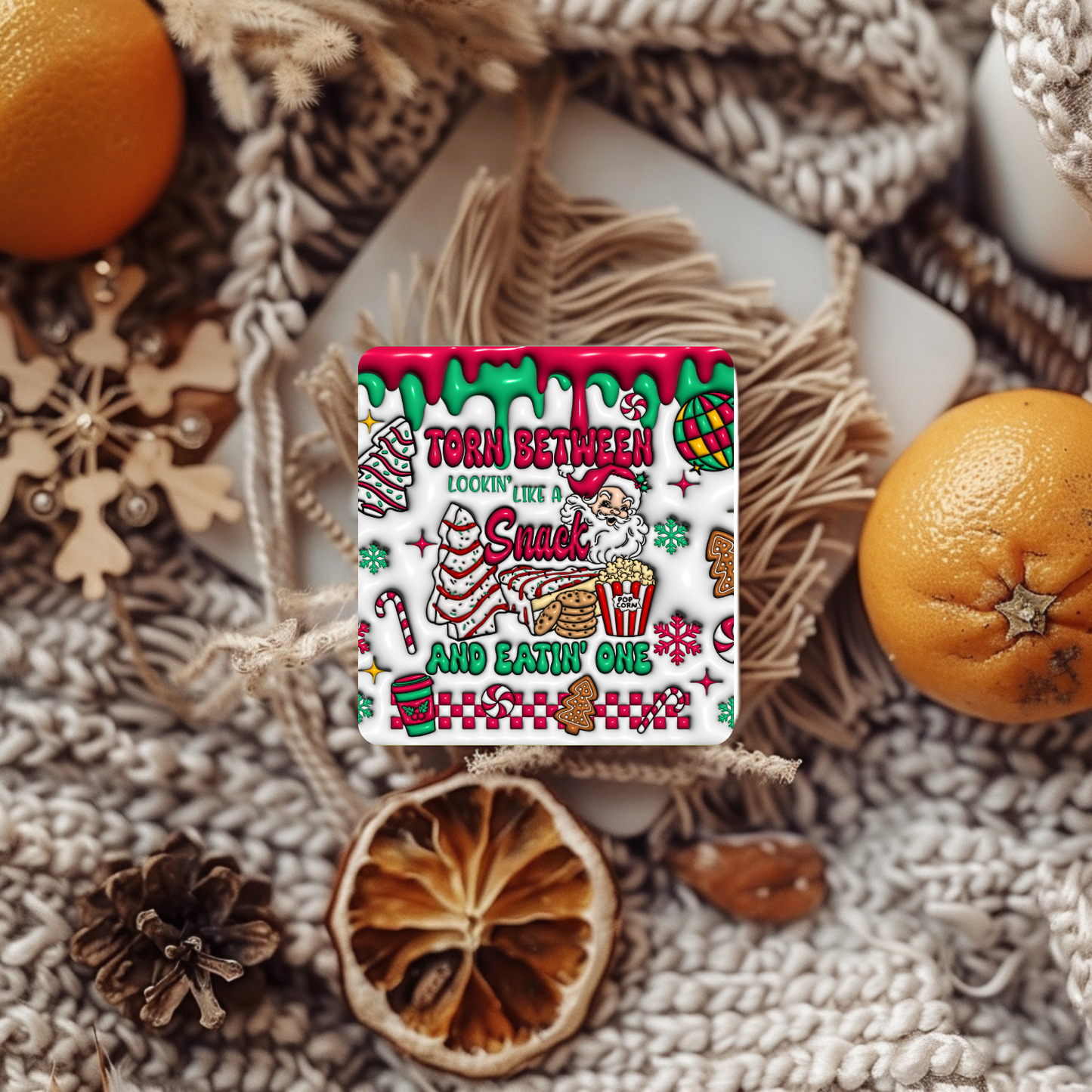 “Torn Between Lookin’ Like a Snack” Christmas Coaster
