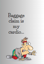 Luggage Tag: Baggage Claim Is My Cardio