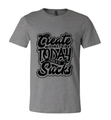 Short Sleeve T-shirt: Create Something Today