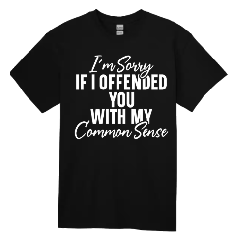 “Common Sense Offends” Statement Tee