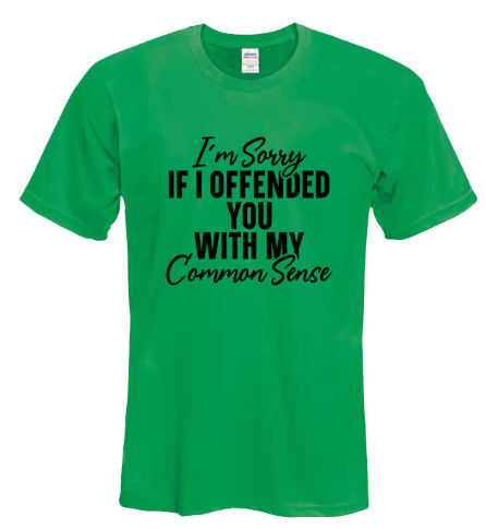 “Common Sense Offends” Statement Tee