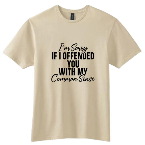“Common Sense Offends” Statement Tee