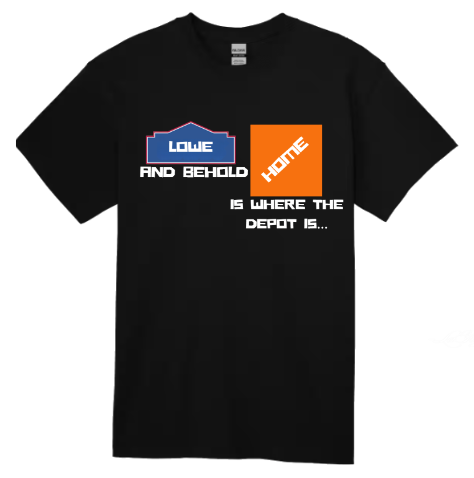 Lowe and Behold Is Where The Depot Is....