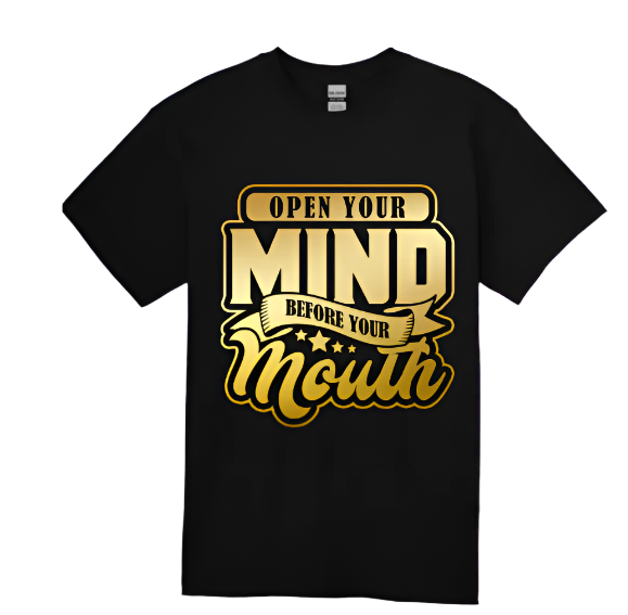 Short Sleeve T-shirt: Open Your Mind Before your Mouth