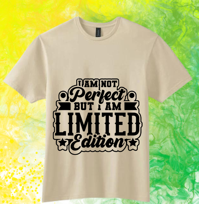 Short Sleeve T-shirt: I am not Perfect But I am Limited Edition