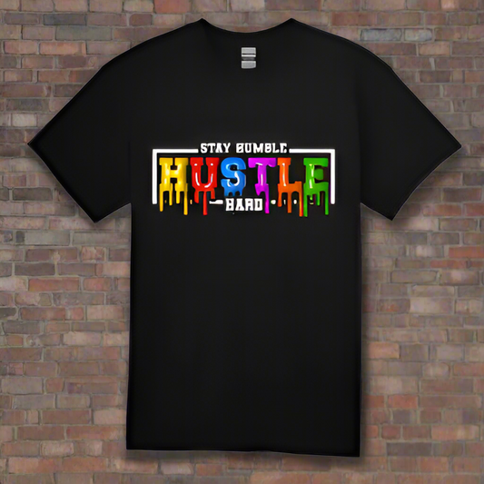 "Stay Humble, Hustle Hard" Drip Lettering Tee