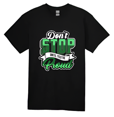 Short Sleeve T-Shirt: Don't Stop Until You're Proud