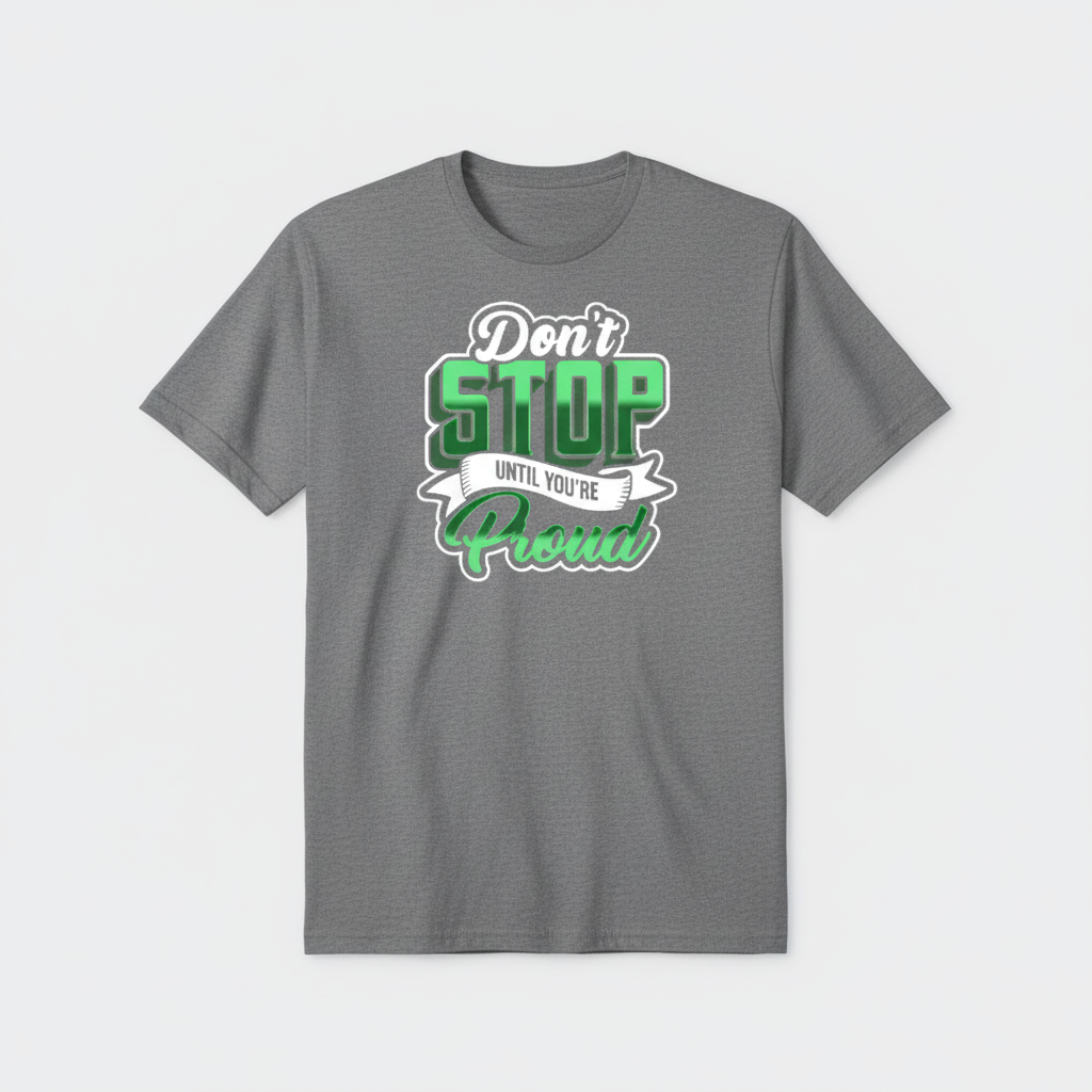 Short Sleeve T-Shirt: Don't Stop Until You're Proud - view 2