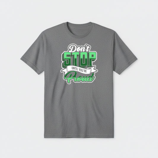 Short Sleeve T-Shirt: Don't Stop Until You're Proud - view 2