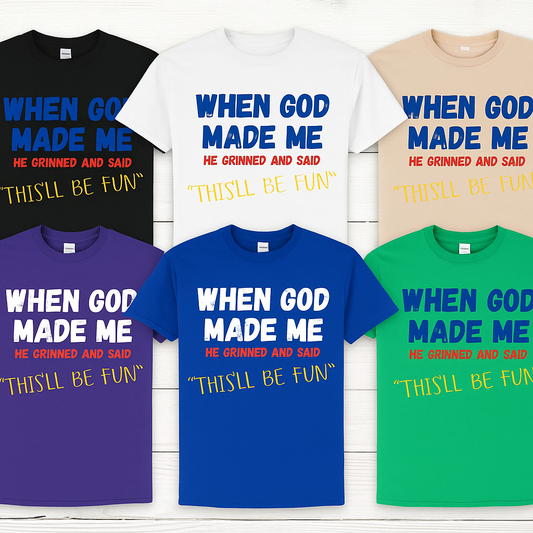 “When God Made Me, He Grinned” Faith Tee