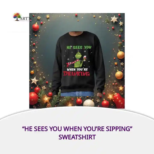 “He Sees You When You’re Sipping” Sweatshirt by@Outfy
