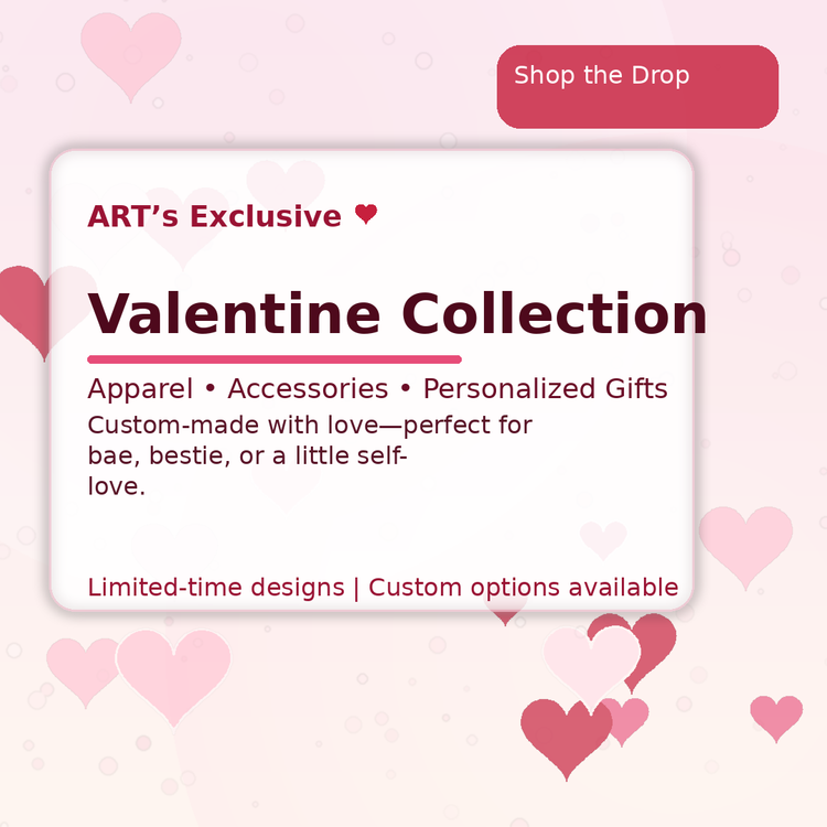ART’s Exclusive: Valentine Collection