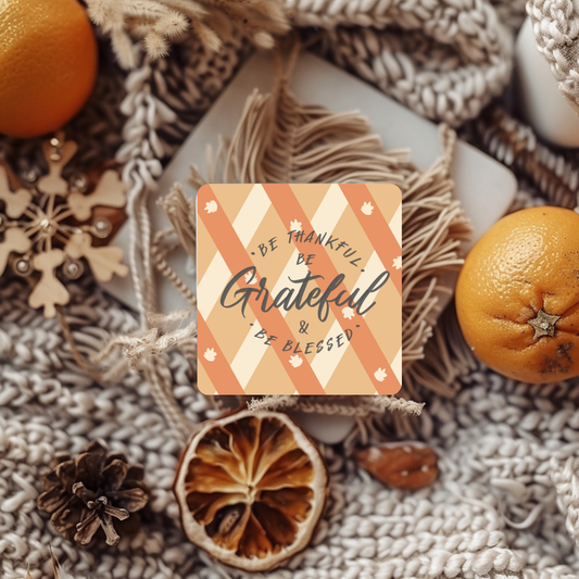 “Be Thankful, Be Grateful, Be Blessed” Fall Coaster