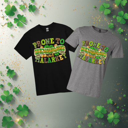 Prone to Shenanigans & Malarkey — St. Patrick’s Day Tee