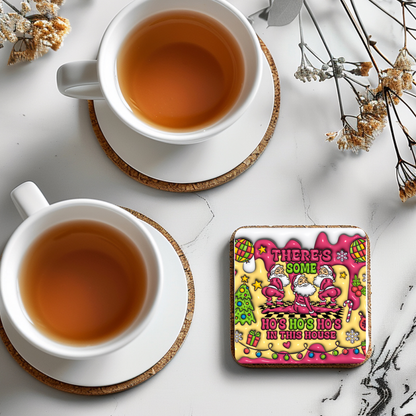 “There’s Some Ho’s Ho’s Ho’s in This House” Christmas Coaster