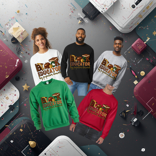 Black Educator (By Popular Demand) Crewneck Sweatshirt
