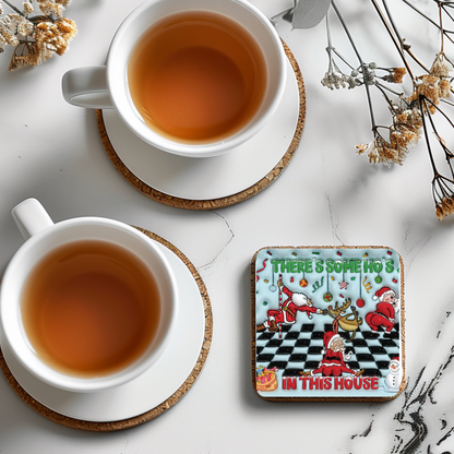 “There’s Some Ho’s in This House” Christmas Coaster