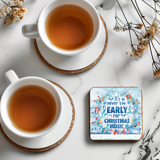 “Never Too Early for Christmas Music” Coaster
