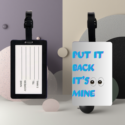 “Put It Back, It’s Mine 👀” UV DTF Printed Luggage Tag