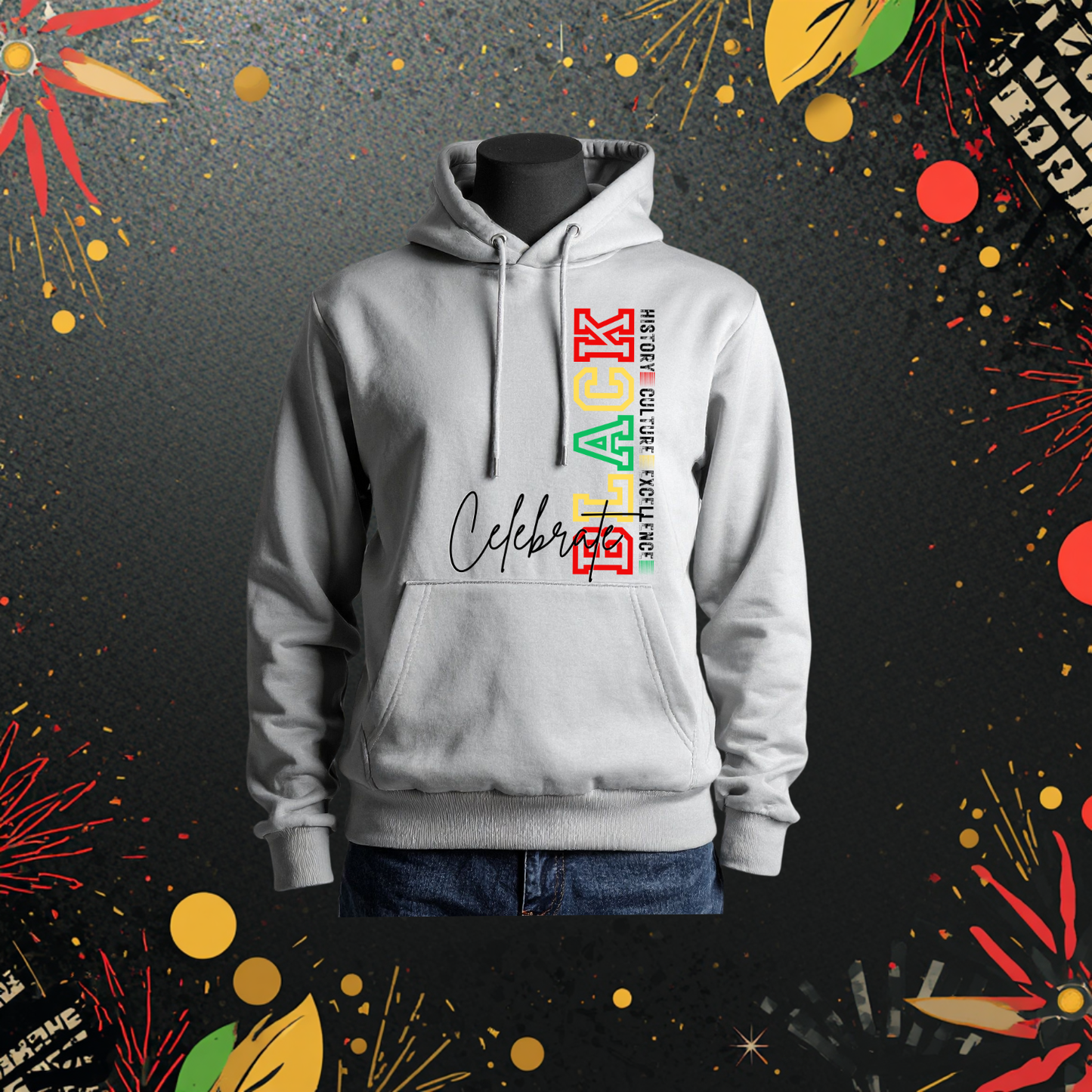 Celebrate Black Hoodie — History • Culture • Excellence Vertical Edition