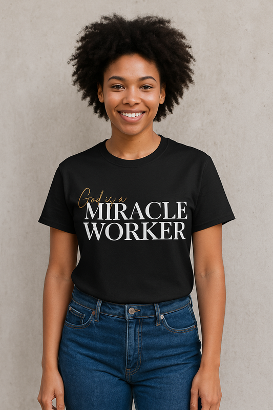 ART’s Exclusive: God Is a Miracle Worker T-Shirt