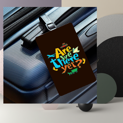 “Are We There Yet?” UV DTF Printed Luggage Tag