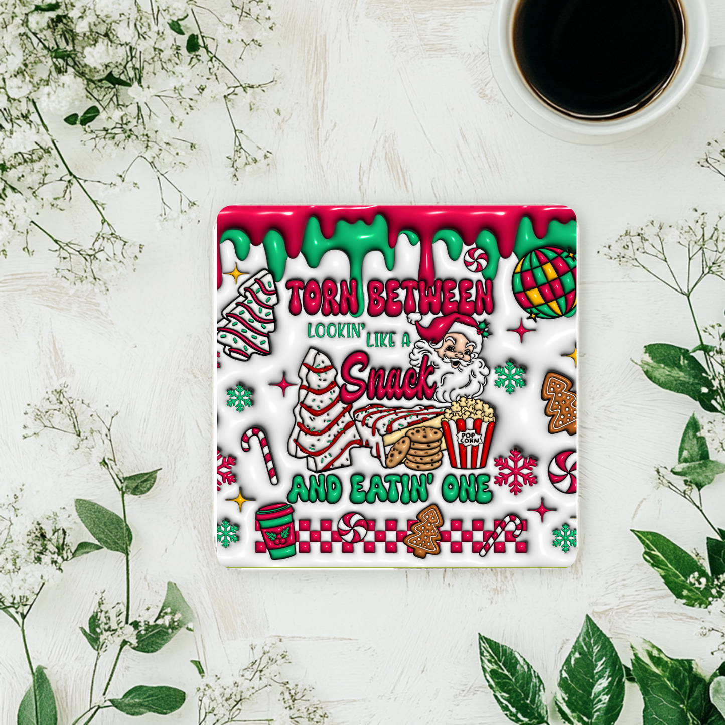 “Torn Between Lookin’ Like a Snack” Christmas Coaster