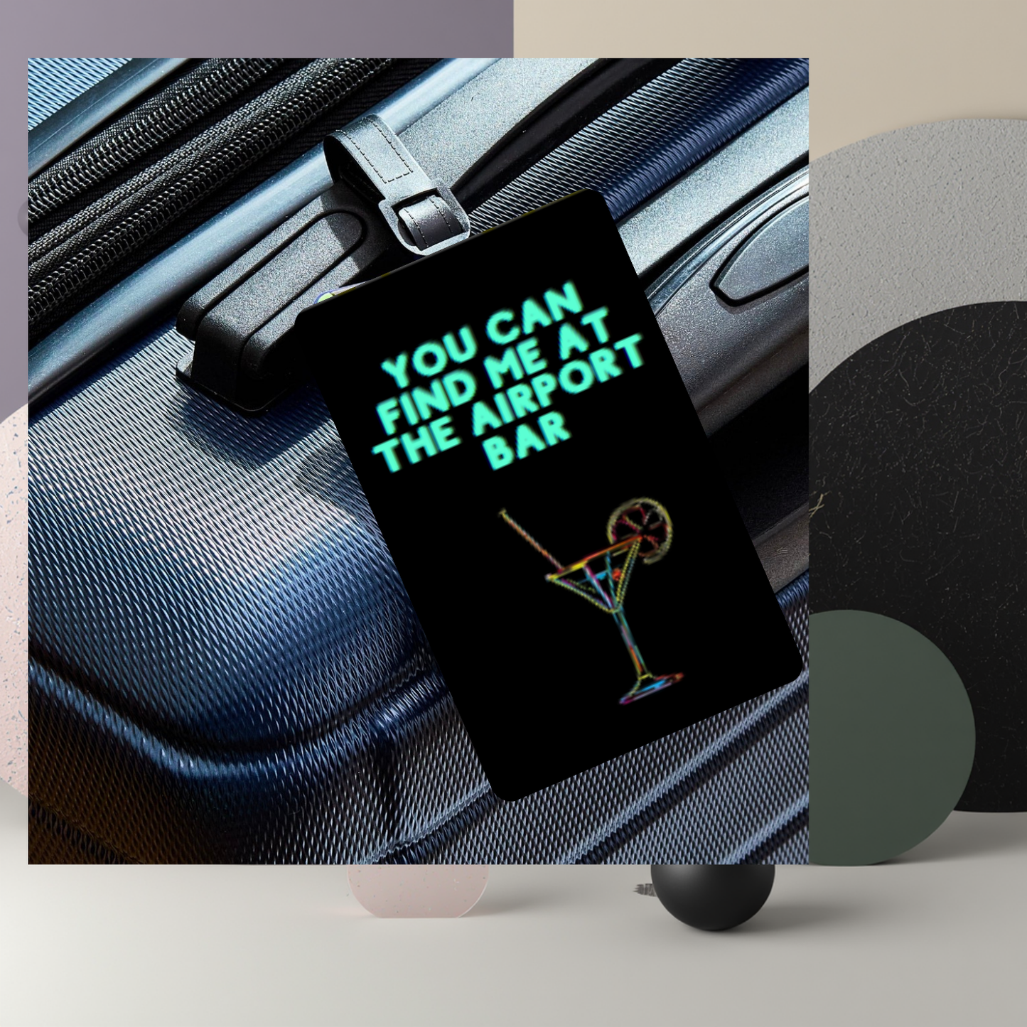 “You Can Find Me at the Airport Bar” UV DTF Printed Luggage Tag