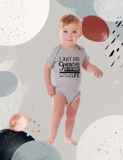 I Just Did 9 Months on the Inside Baby Bodysuit