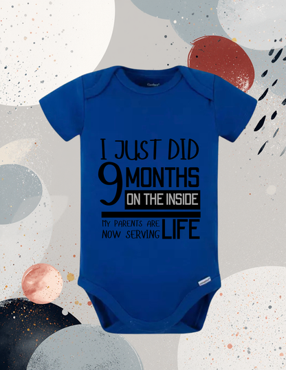I Just Did 9 Months on the Inside Baby Bodysuit