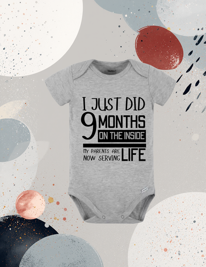 I Just Did 9 Months on the Inside Baby Bodysuit