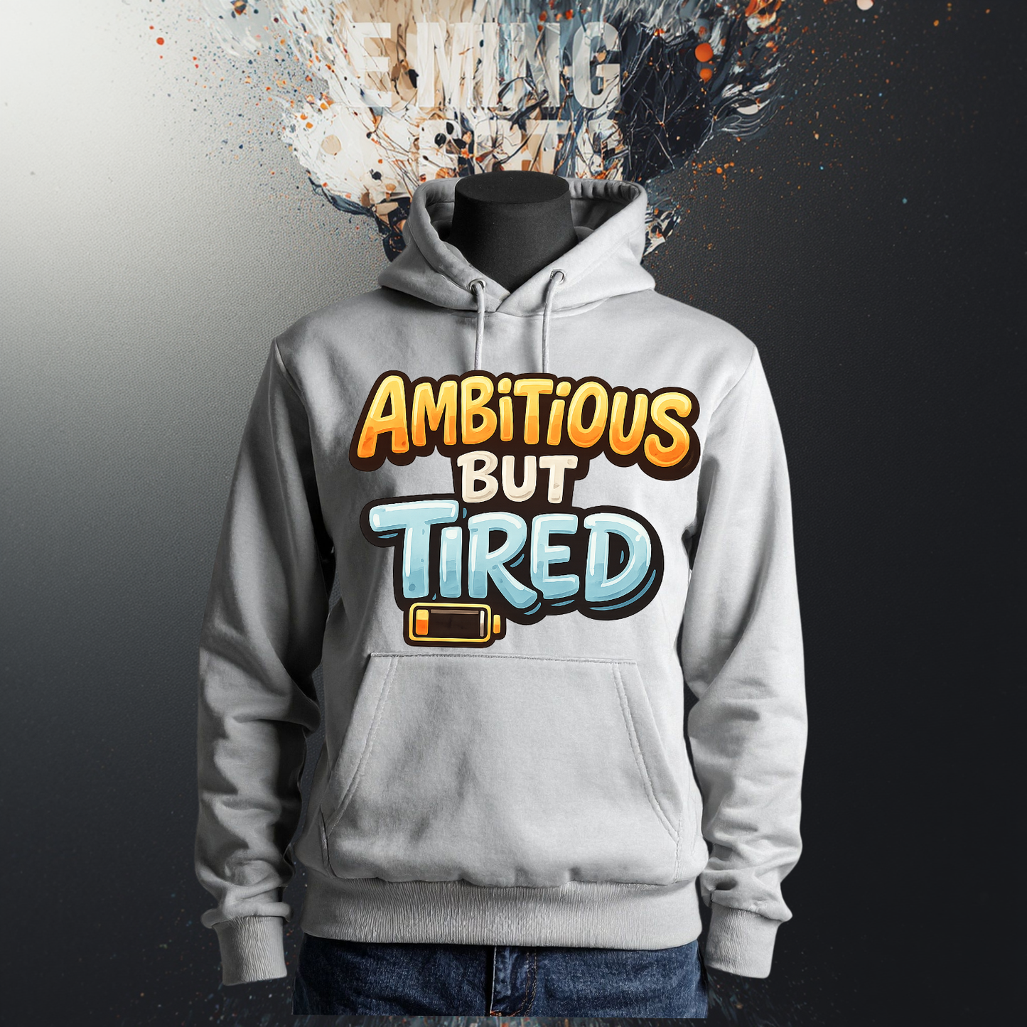 Ambitious But Tired Hoodie