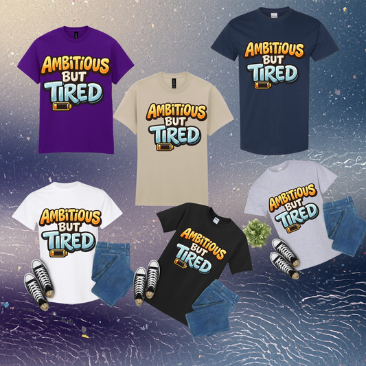 Ambitious But Tired Graphic Tee