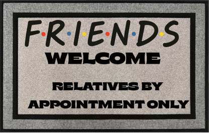“Friends Welcome” Doormat – Relatives by Appointment Only