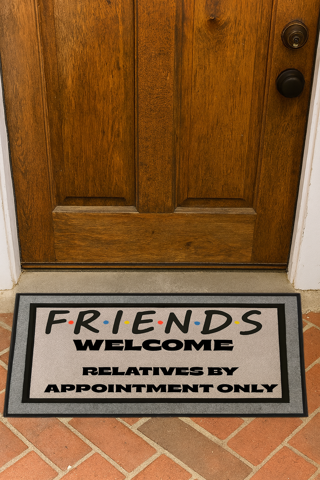 “Friends Welcome” Doormat – Relatives by Appointment Only