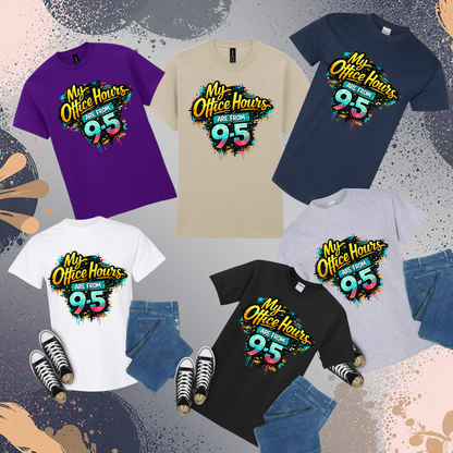 My Office Hours Are From 9-5 Graphic Tee