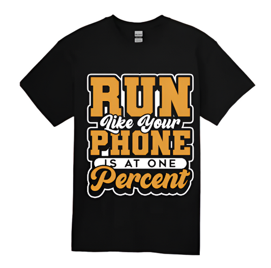 Short Sleeve T-shirt: Run Like Your Phone is at one Percent