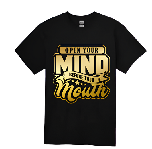 Short Sleeve T-shirt: Open Your Mind Before your Mouth