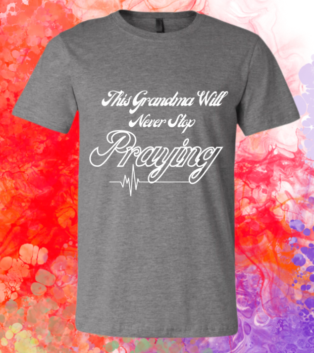 Short Sleeve T-shirt: This Grandma Will Never Stop Praying