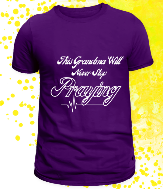Short Sleeve T-shirt: This Grandma Will Never Stop Praying